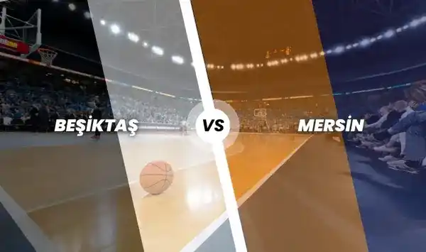 Beşiktaş Basketbol - Mersin Spor Basketbol