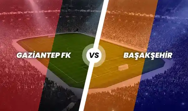 Gaziantep FK - Başakşehir