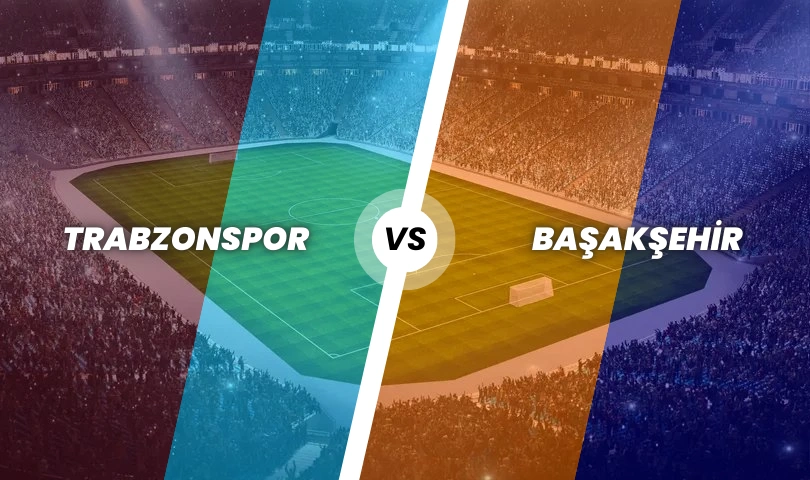 Trabzonspor - Başakşehir