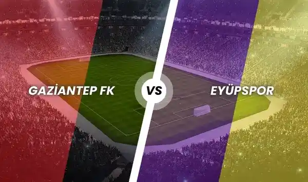 Gaziantep FK - Eyüpspor
