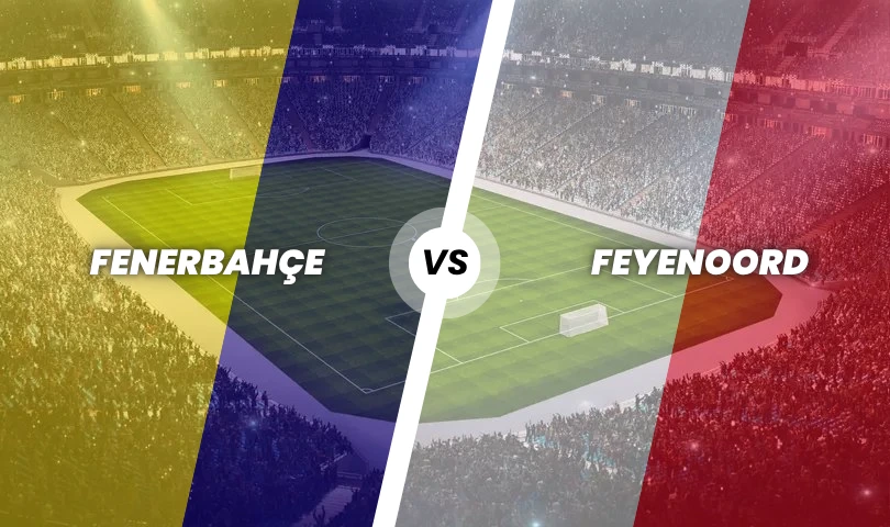 Fenerbahçe - Feyenoord Şampiyonlar Ligi Elemeleri