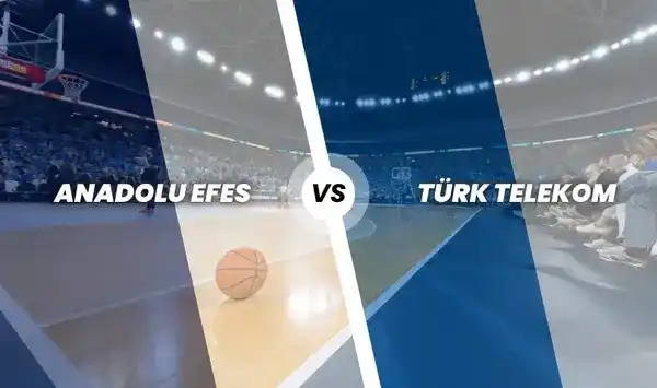 Anadolu Efes - Türk Telekom Spor