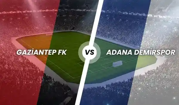 Gaziantep FK - Adana Demirspor