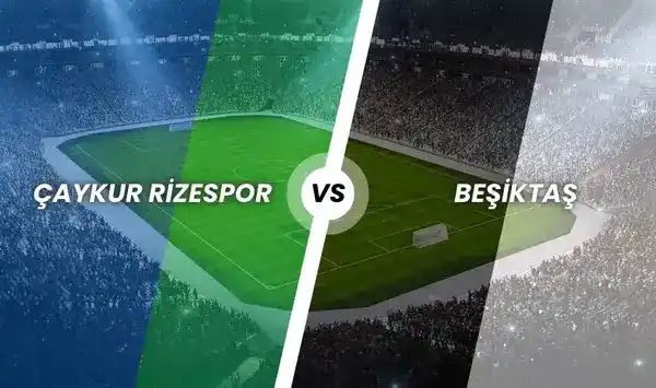 Çaykur Rizespor - Beşiktaş