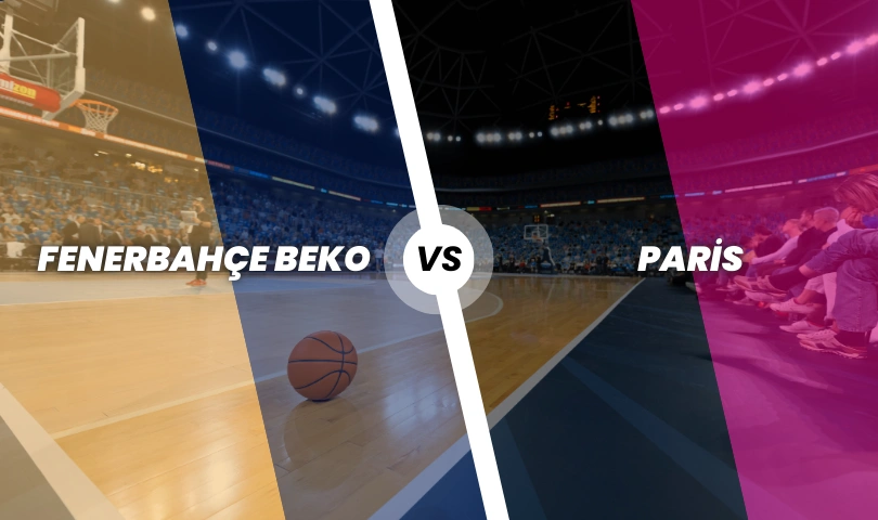 Fenerbahçe Beko - Paris Basketbol