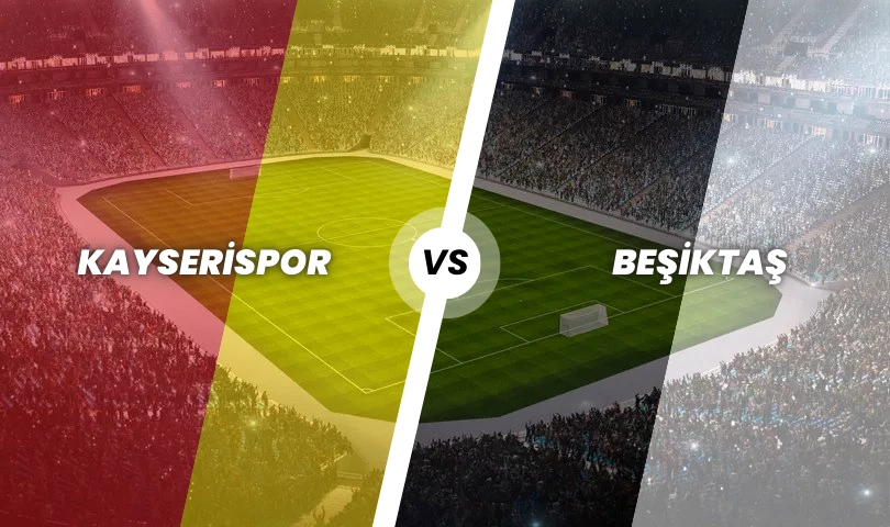 Kayserispor - Beşiktaş