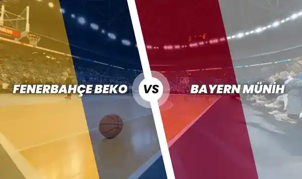 Fenerbahçe Beko - Bayern Münih Basketbol