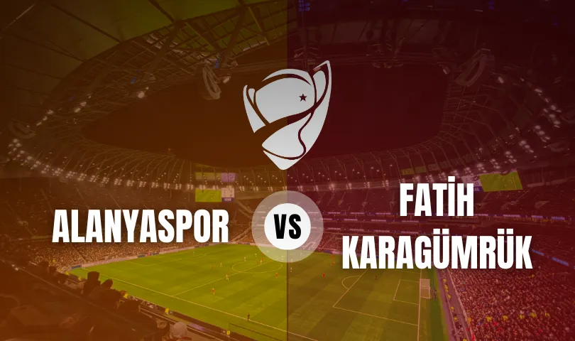 Alanyaspor - Fatih Karagümrük Ziraat Türkiye Kupası