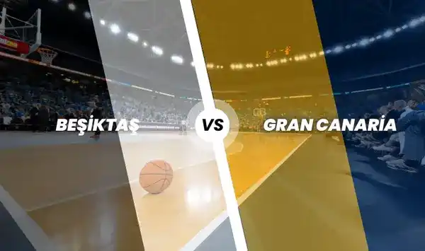 Beşiktaş Basketbol - Gran Canaria