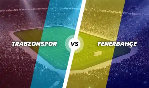 Trabzonspor - Fenerbahçe