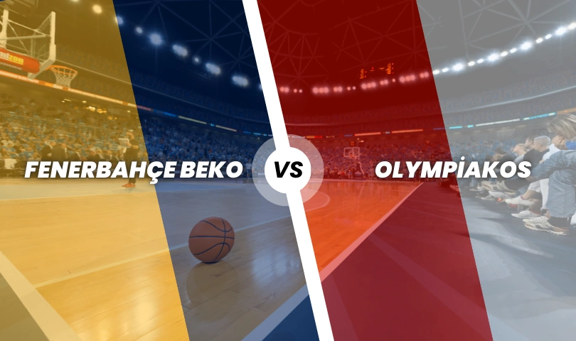 Fenerbahçe Beko - Olympiakos Basketbol