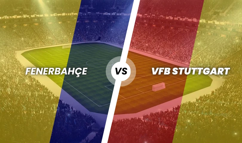 Fenerbahçe - VfB Stuttgart