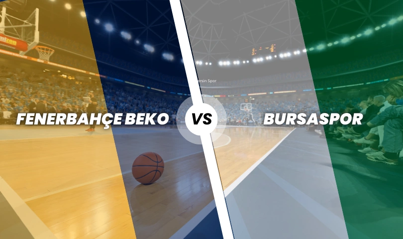 Fenerbahçe Beko - Bursaspor Basketbol