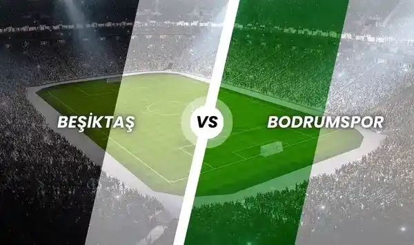 Beşiktaş - Bodrumspor