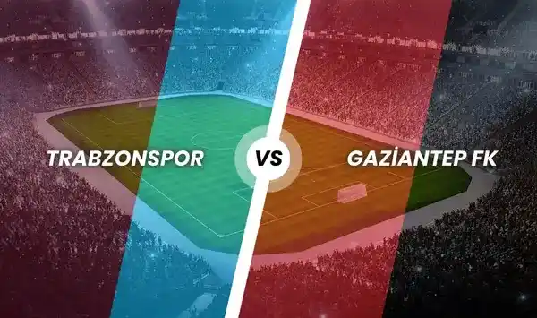 Trabzonspor - Gaziantep FK