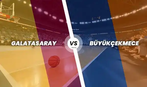 Galatasaray Basketbol - Büyükçekmece Basketbol