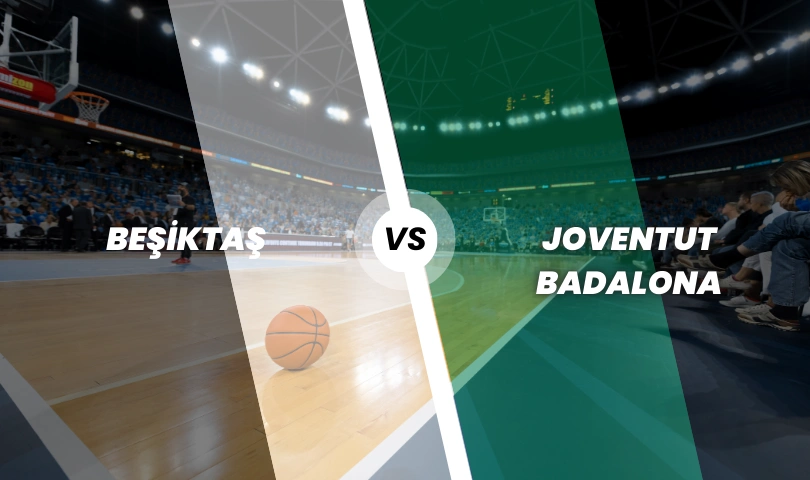 Beşiktaş Basketbol - Joventut Badalona