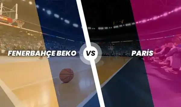Fenerbahçe Beko - Paris Basketbol