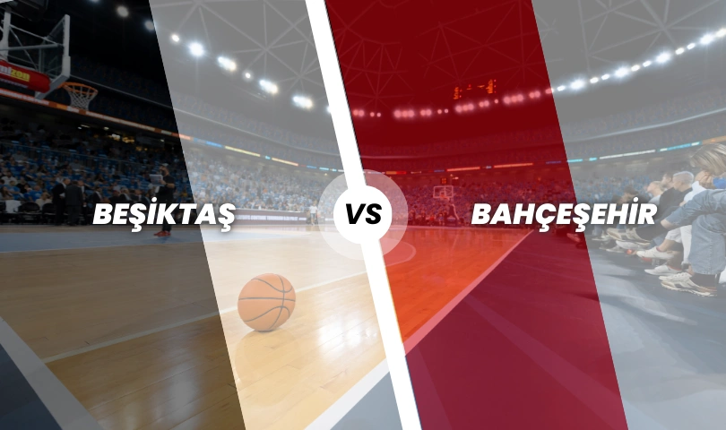 Beşiktaş Basketbol - Bahçeşehir Basketbol