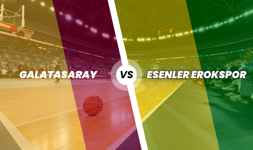 Galatasaray Basketbol - Esenler Erokspor