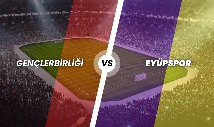 Gençlerbirliği - Eyüpspor