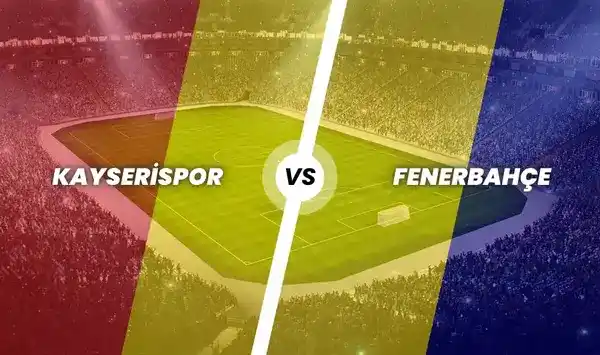 Kayserispor - Fenerbahçe