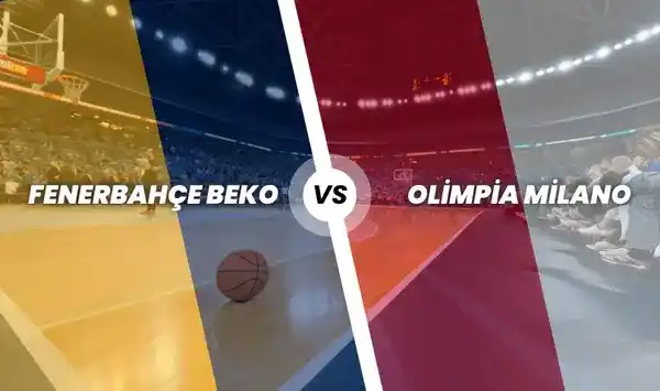 Fenerbahçe Beko - Ax Olimpia Milano