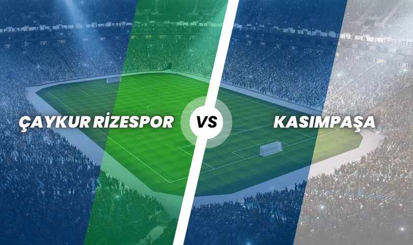 Çaykur Rizespor - Kasımpaşa