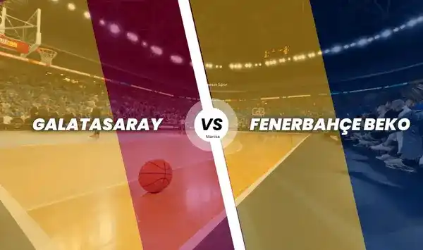 Galatasaray Basketbol - Fenerbahçe Beko