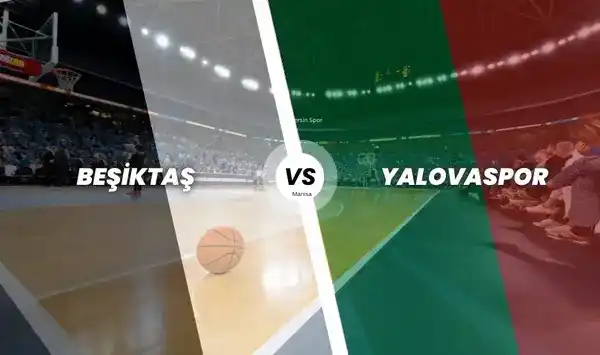 Beşiktaş Basketbol - Yalovaspor Basketbol