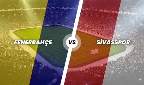 Fenerbahçe - Sivasspor